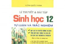 Lý Thuyết Và Bài Tập Sinh Học 12 Tự Luận Và Trắc Nghiệm