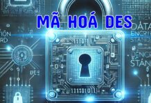 DES (Data Encryption Standard) – Bài tập ứng dụng tổng hợp Mã hoá DES